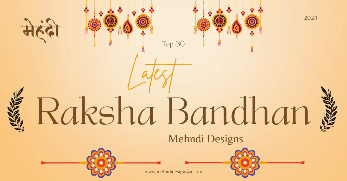 Top 30 Latest Raksha Bandhan Mehndi Designs in 2024