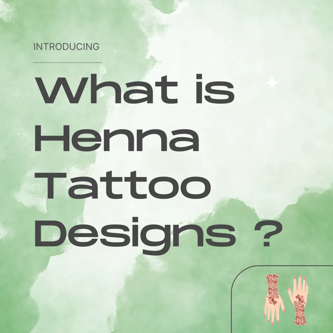 What is Henna Tattoo Designs ?